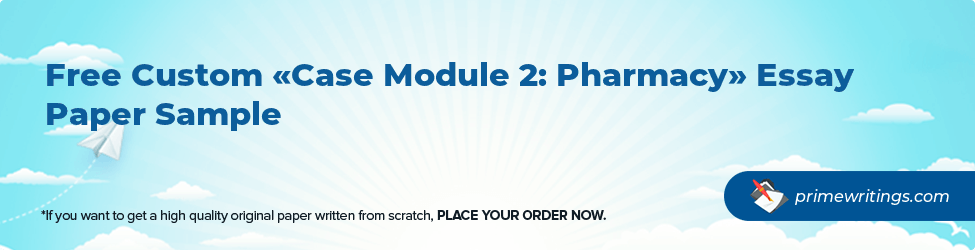 Case Module 2: Pharmacy