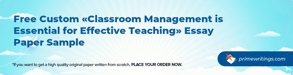 Classroom Management is Essential for Effective Teaching