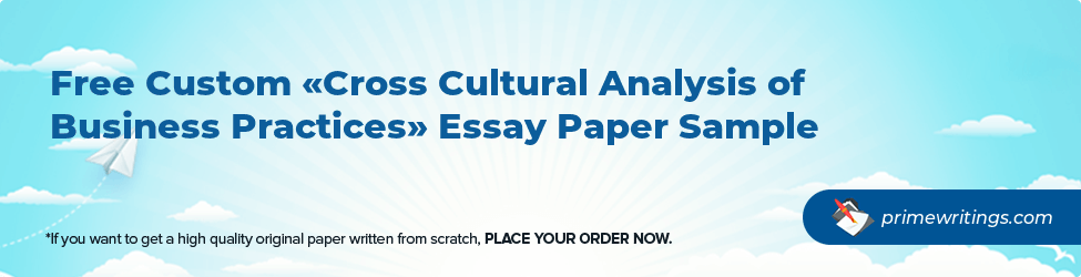 Cross Cultural Analysis of Business Practices