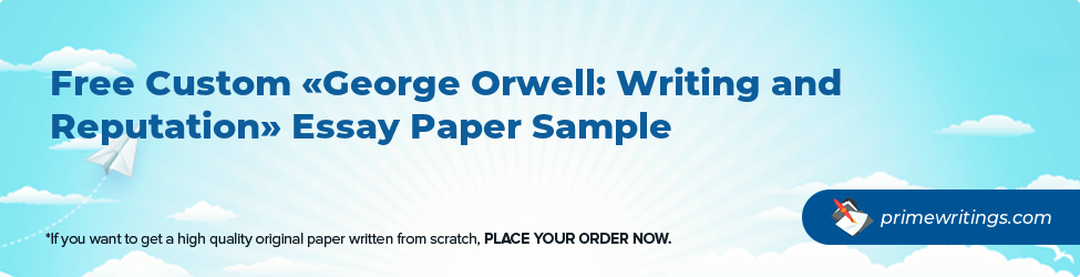 George Orwell: Writing and Reputation