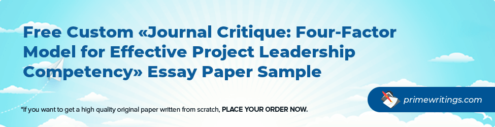 Journal Critique: Four-Factor Model for Effective Project Leadership Competency