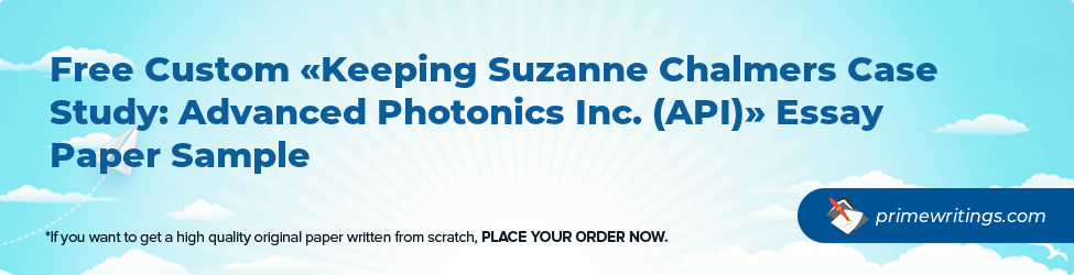 Keeping Suzanne Chalmers Case Study: Advanced Photonics Inc. (API)