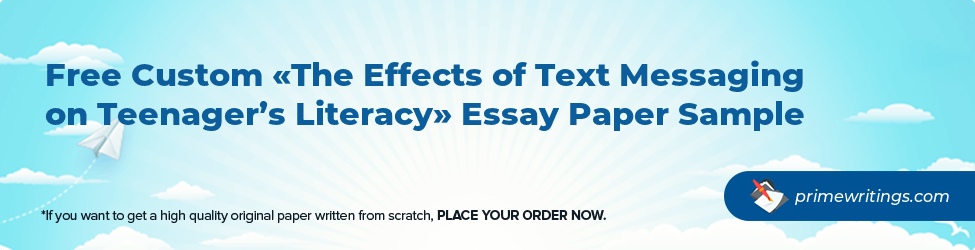 The Effects of Text Messaging on Teenager’s Literacy
