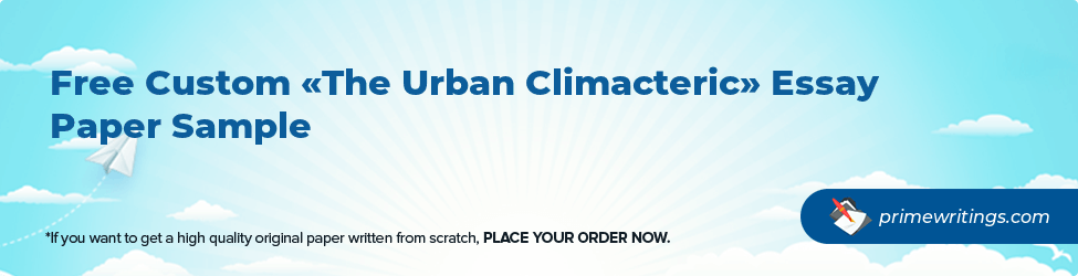 The Urban Climacteric
